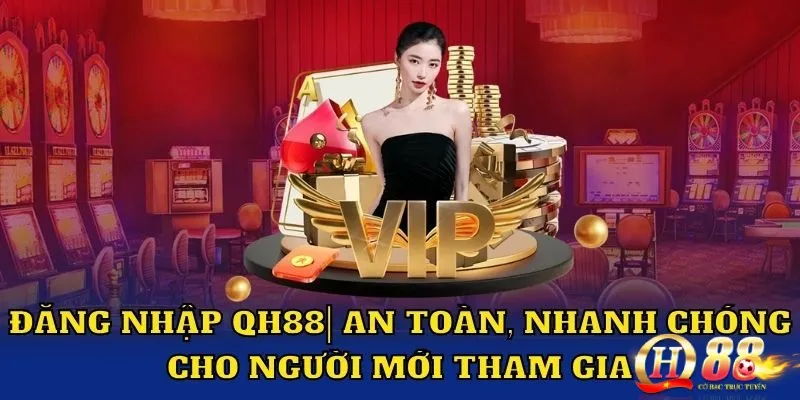 Đăng nhập QH88 cá cược trực tuyến