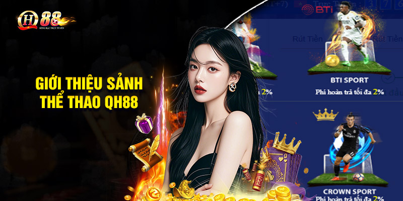 Giới thiệu sảnh thể thao QH88