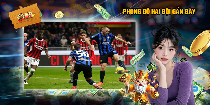 Phong Độ Hai Đội Gần Đây
