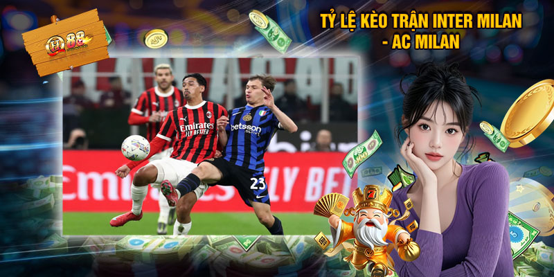 Nhận Định Bóng Đá Inter Milan - AC Milan 24/11, Đọc Tỷ Lệ Soi Kèo 3 Tỷ Lệ Kèo Trận Inter Milan - AC Milan