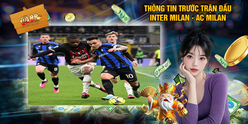 Nhận Định Bóng Đá Inter Milan - AC Milan 24/11, Đọc Tỷ Lệ Soi Kèo 1 Thông Tin Trước Trận Đấu Inter Milan - AC Milan