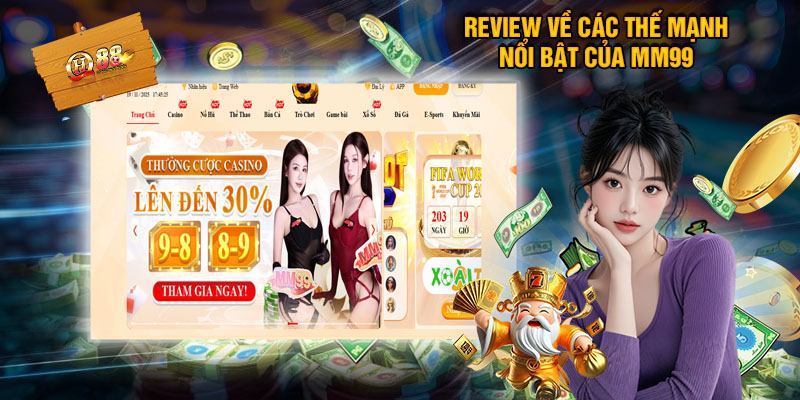 Review Về Các Thế Mạnh Nổi Bật Của MM99
