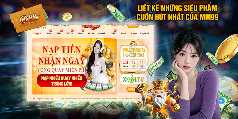 Liệt Kê Những Siêu Phẩm Cuốn Hút Nhất Của MM99