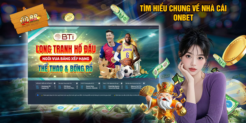 Tìm Hiểu Chung Về Nhà Cái ONBET